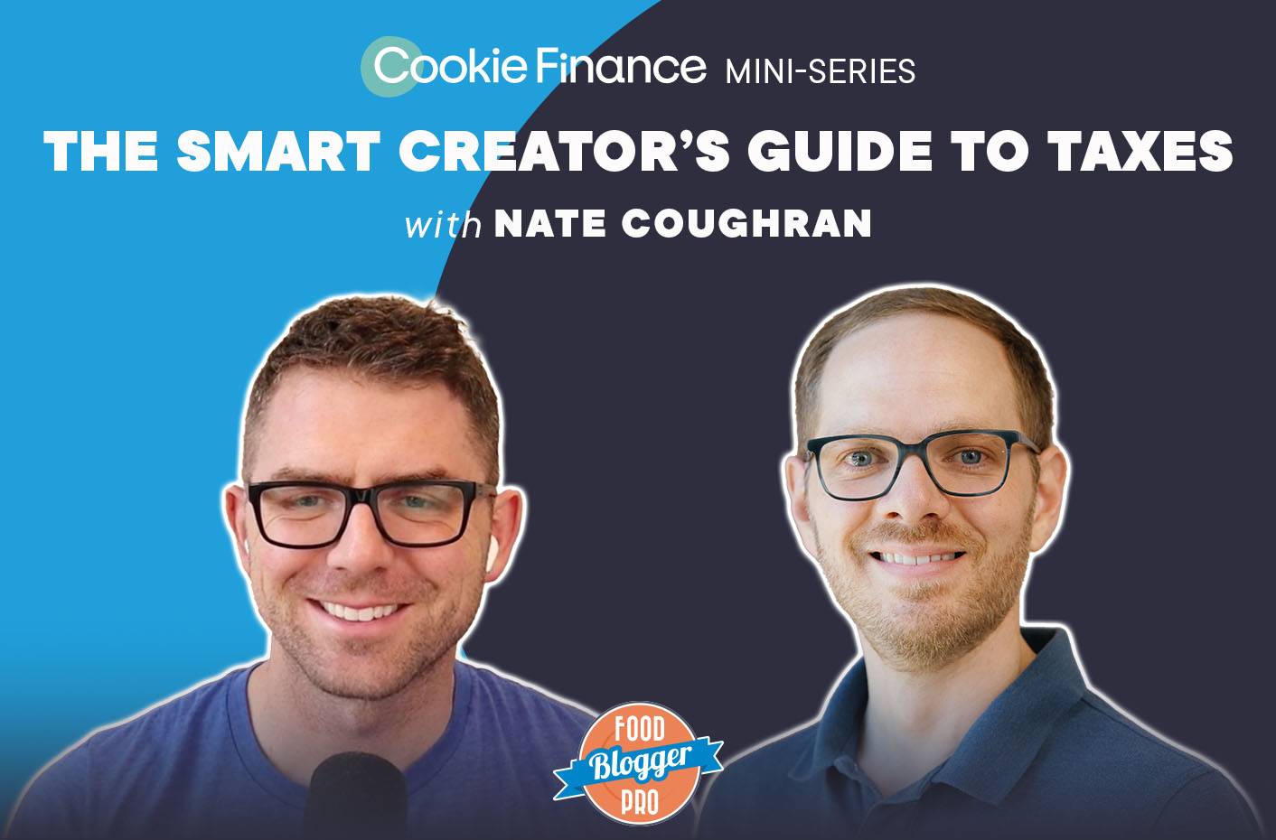 A graphic that contains the headshots of Bjork Ostrom and Nate Coughran with the title of their podcast episode, “Finance Mini-Series: The Smart Creator's Guide to Taxes."