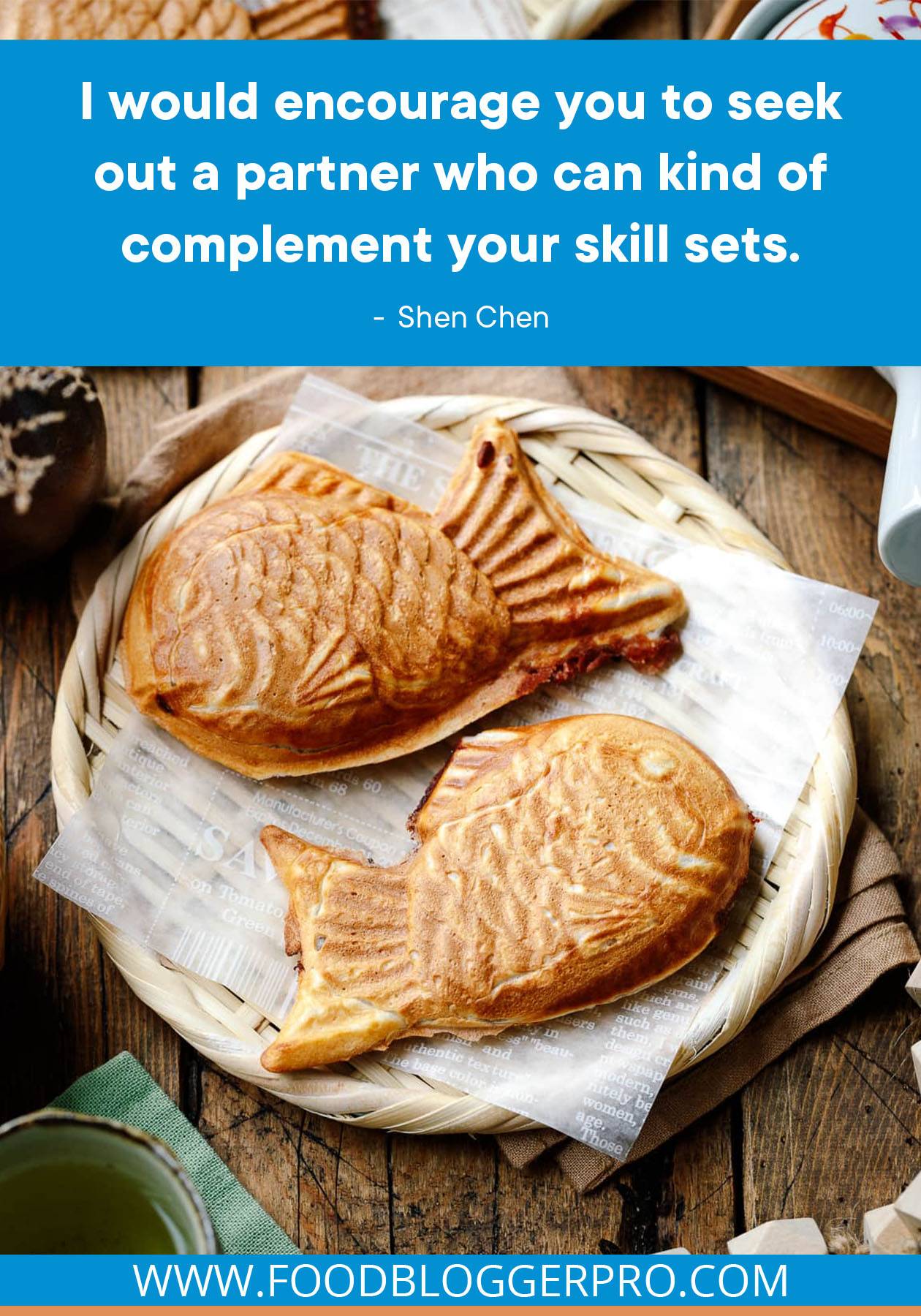 A photograph of crispy taiyaki from the Just One Cookbook blog with a quote from Shen Chen's episode of The Food Blogger Pro Podcast that reads: "I would encourage you to seek out a partner who can kind of complement your skill sets."