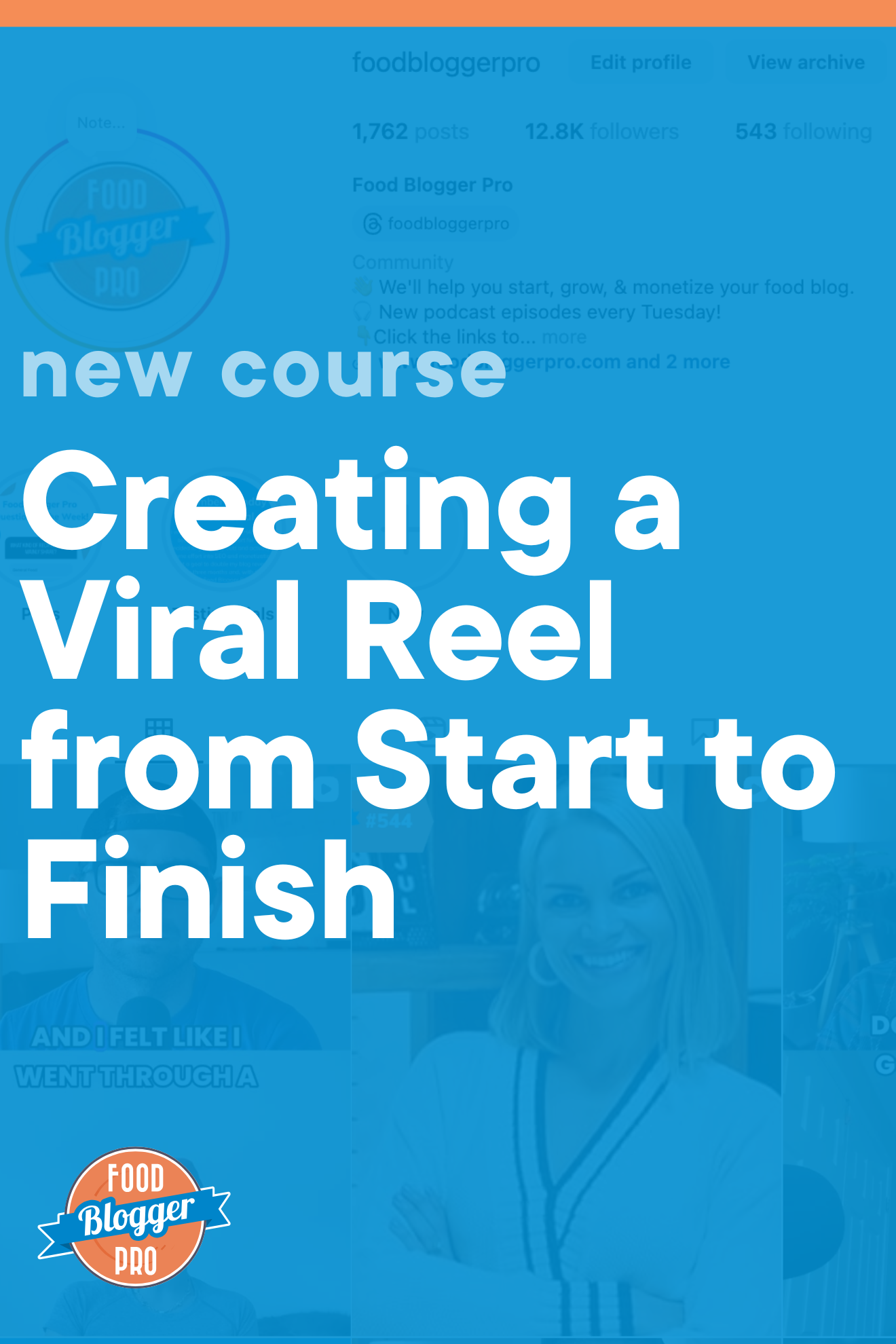 Food blogger pro instagram with a blue overlay and the text, 'new course: creating a viral reel from start to finish'