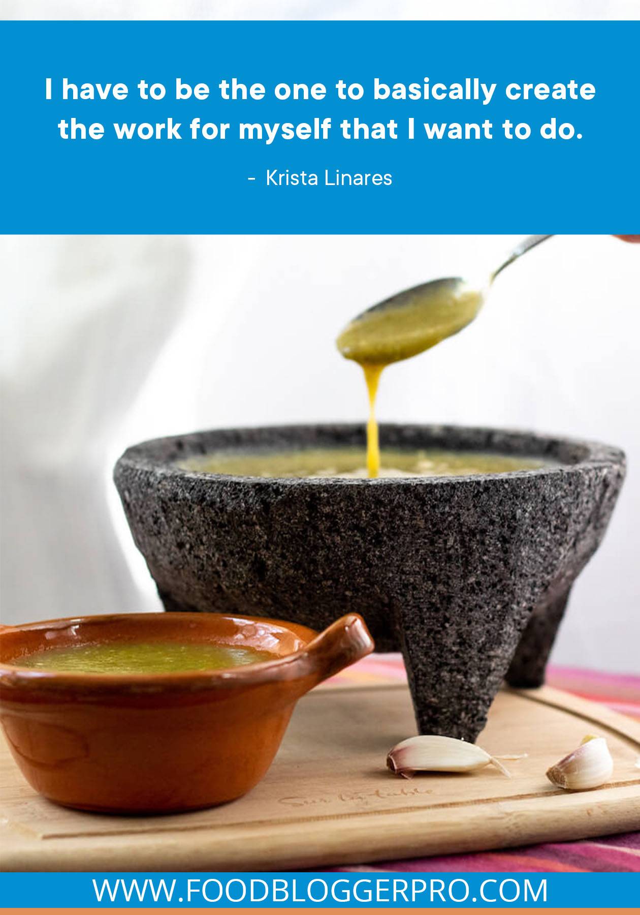 A photograph of tomatillo salsa from Nutrition Con Sabor with a quote from Krista Linares's episode of The Food Blogger Pro Podcast that reads: "I have to be the one to basically create the work for myself that I want to do."