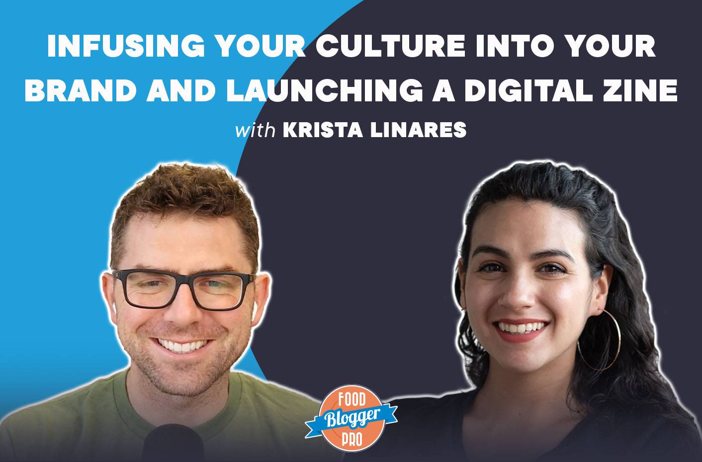 A graphic that contains the headshots of Bjork Ostrom and Krista Linares with the title of their podcast episode, “Infusing Your Culture into Your Brand and Launching a Digital Zine with Krista Linares."