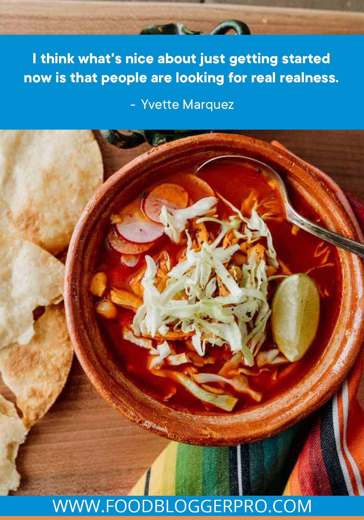 A photograph of Yvette's red Chicken Pozole recipe with a quote from her episode of The Food Blogger Pro Podcast that reads: "I think what's nice about just getting started now is that people are looking for real realness."