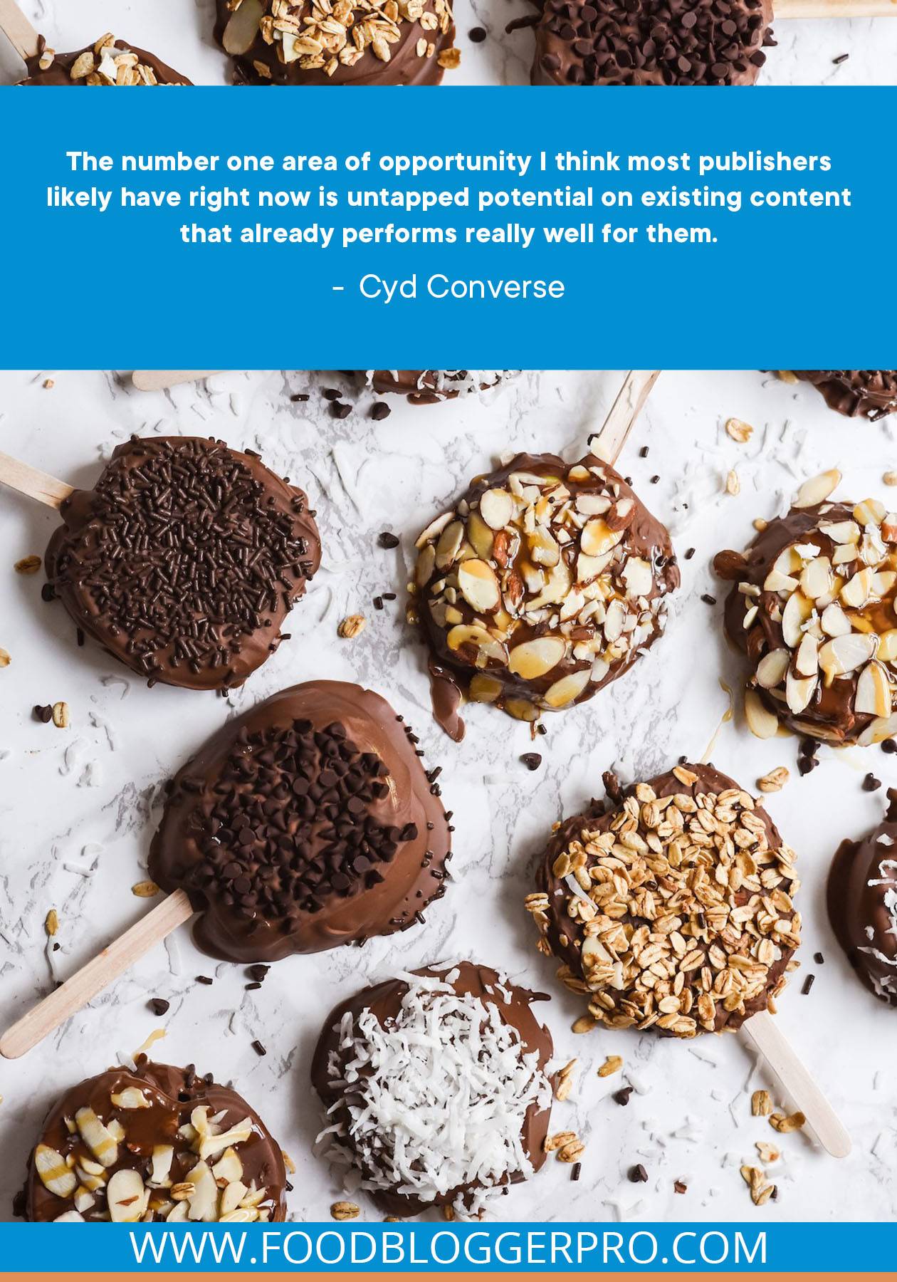 A photograph of chocolate dipped apples on a stick with a quote from Cyd Converse's episode of The Food Blogger Pro podcast that reads: "The number one area of opportunity I think most publishers likely have right now is untapped potential on existing content that already performs really well for them."