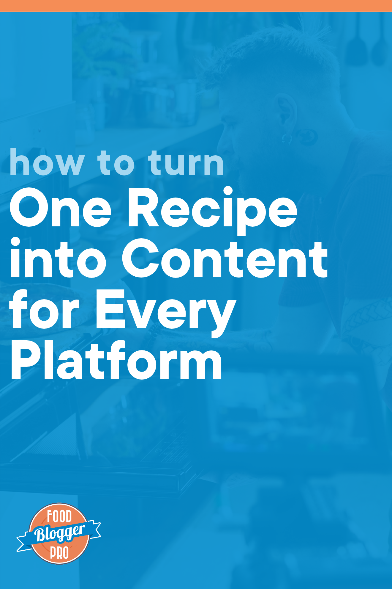 A man filming a cooking video with a blue overlay and the text, "how to turn one recipe into content for every platform"